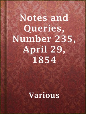 cover image of Notes and Queries, Number 235, April 29, 1854